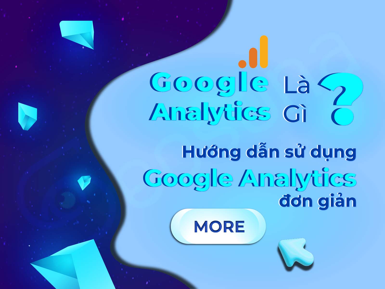 Google Analytics là gì? Hướng dẫn sử dụng Google Analytics đơn giản