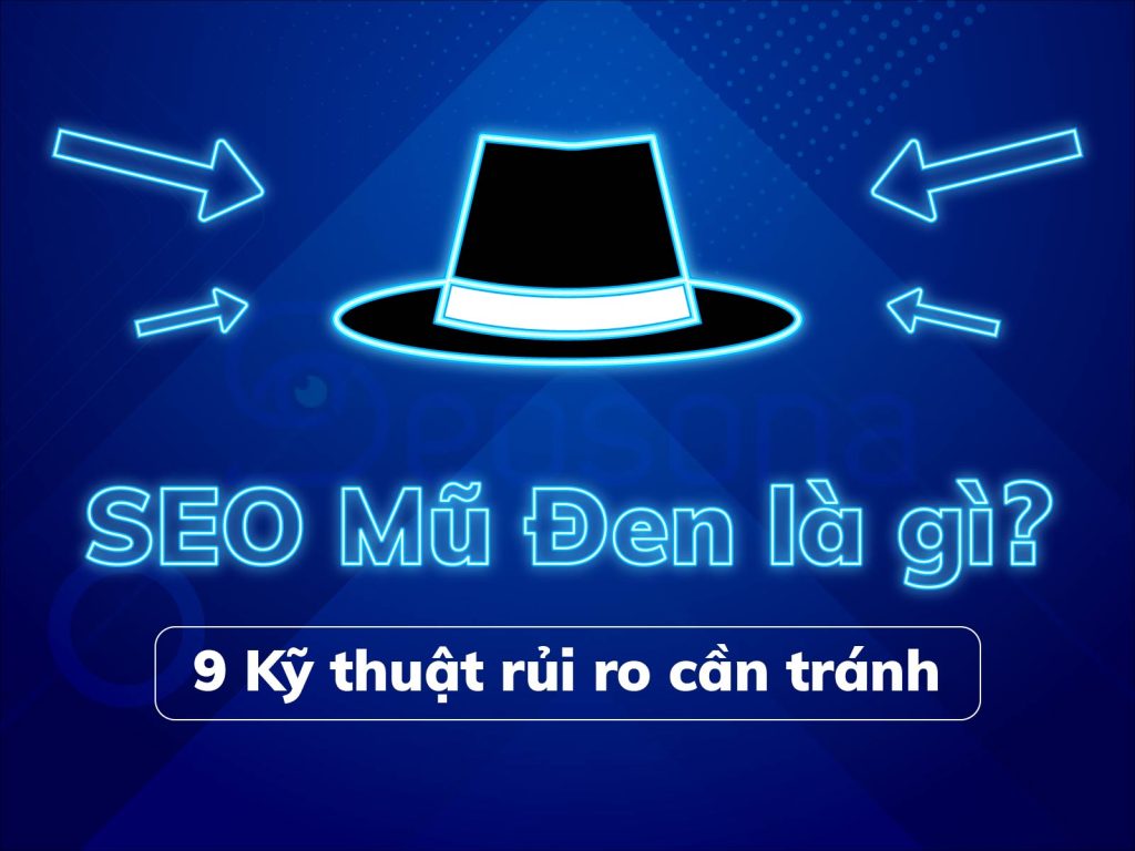 SEO mũ đen là gì? 9 kỹ thuật rủi ro cần tránh