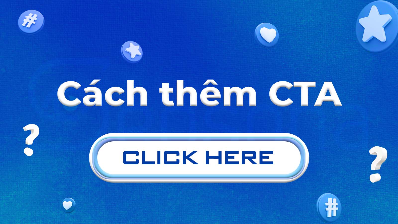 Call to Action là gì? Ý nghĩa CTA & Tầm quan trọng của chúng 26 call to action la gi