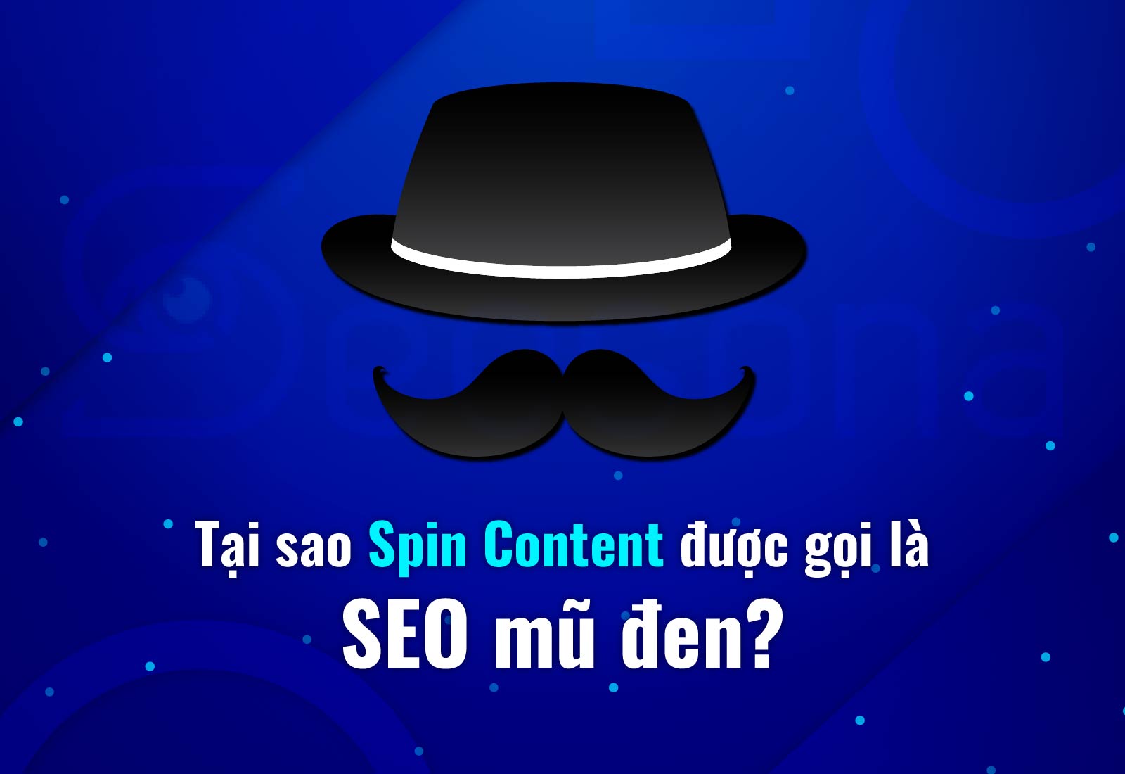 Spin Content là gì? Có nên sử dụng Spin Content hay không? 14 spin content