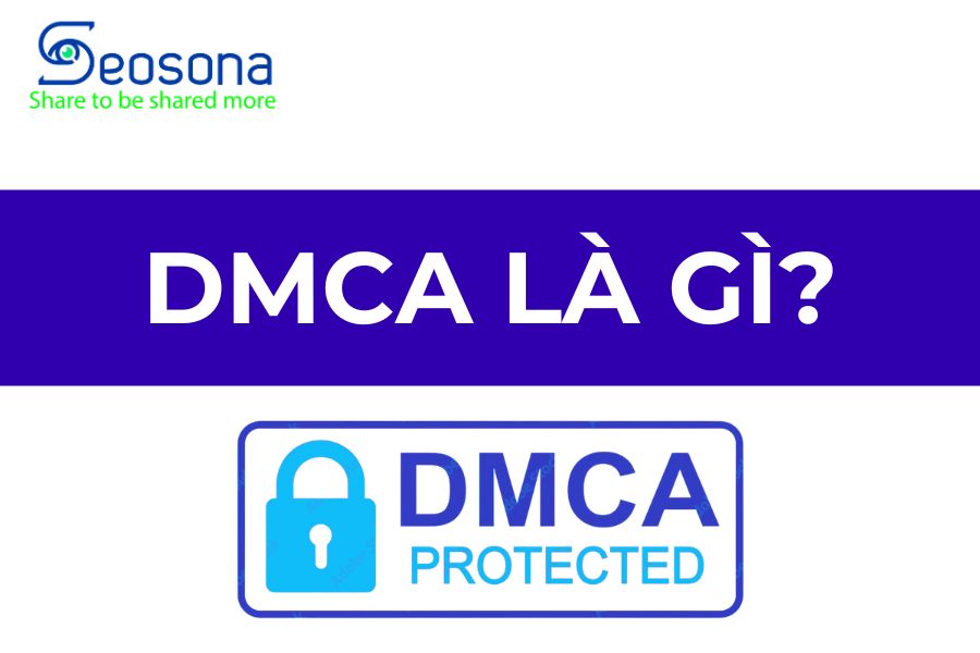 DMCA là gì? Cách đăng ký DMCA bảo vệ website cực đơn giản