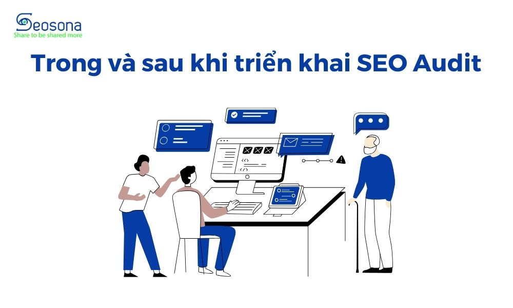 dieu gi dien ra trong va sau khi trien khai seo audit seosona