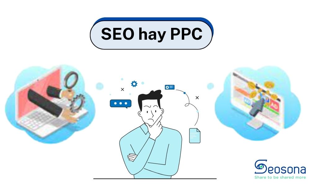 So sánh SEO và PPC, cách phối hợp hiệu quả cho doanh nghiệp 14 Lựa chọn hình thức quảng cáo phù hợp với nhu cầu