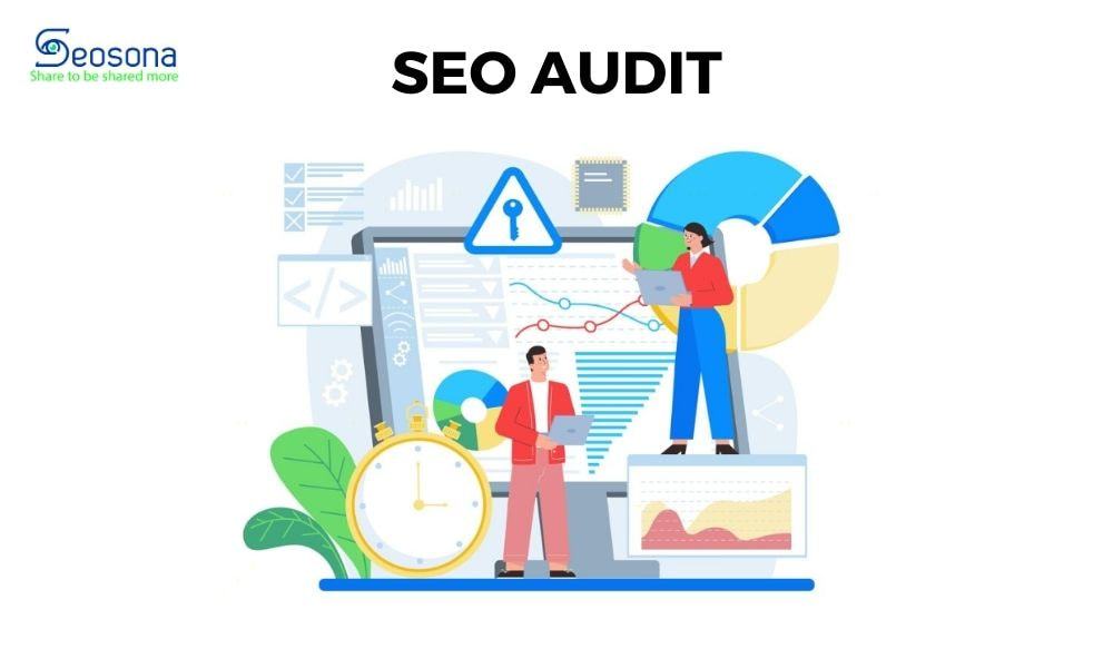 SEO Audit là gì? Hướng dẫn Audit tổng thể website A - Z 36 SEO Audit