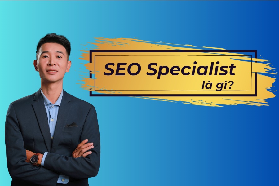 SEO Specialist là gì? Bí quyết trở thành SEO Specialist 2025 17 SEO Specialist