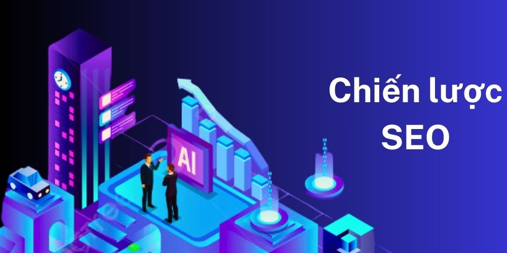 Chiến lược SEO: Cách xây dựng và triển khai hiệu quả cho website Doanh Nghiệp năm 2025 10 Chiến lược SEO là gì?