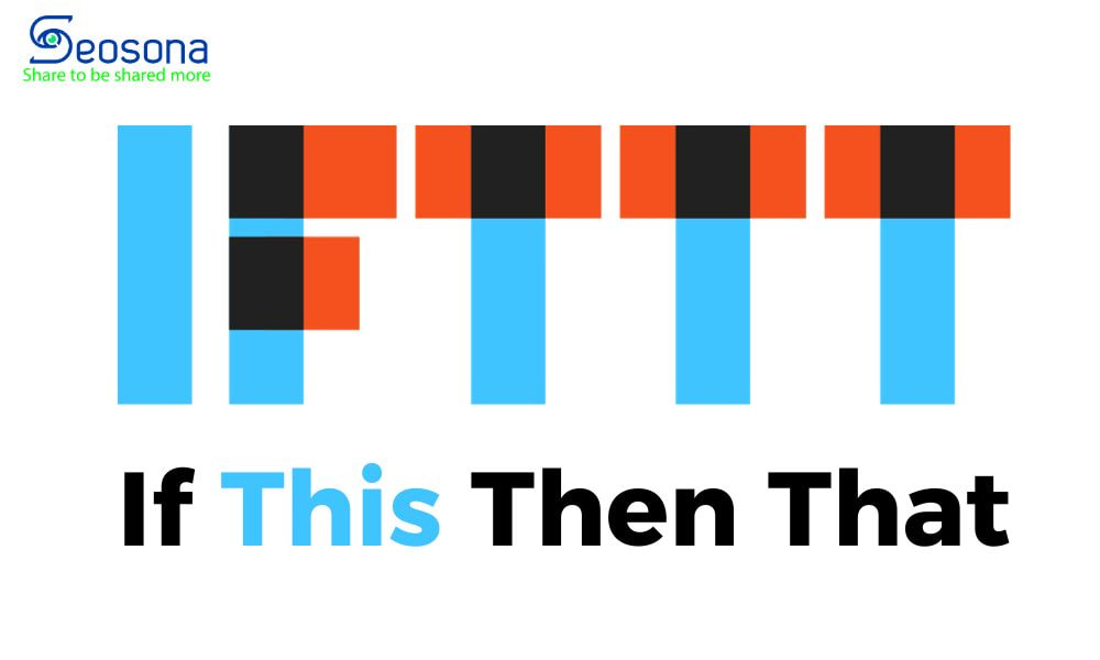 IFTTT là gì? 9 Cách sử dụng IFTTT trong SEO mới nhất 2025 16 If this then that