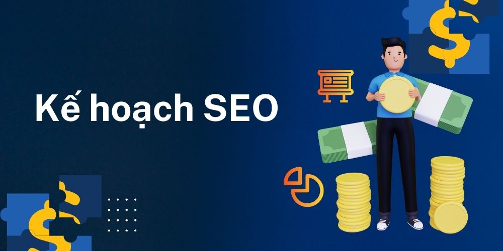 Chiến lược SEO: Cách xây dựng và triển khai hiệu quả cho website Doanh Nghiệp năm 2025 11 Kế hoạch SEO