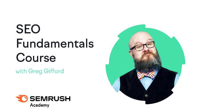 TOP 8 chứng chỉ SEO chinh phục cơ hội nghề nghiệp trong ngành Marketing 12 Khóa học SEO của SEMrush với Greg Gifford