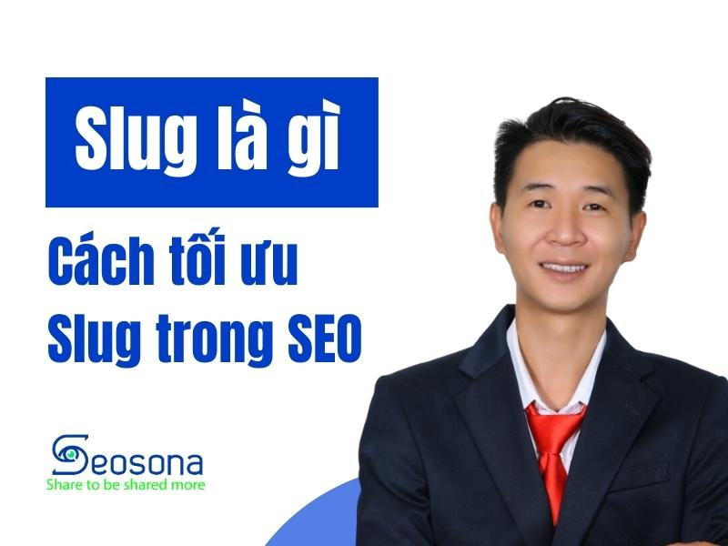 Slug là gì? Hướng dẫn từ lý thuyết đến thực hành