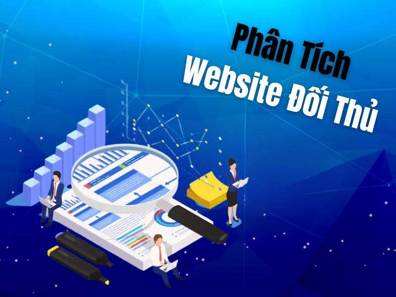 Bí quyết phân tích website đối thủ SEO hiệu quả 2025