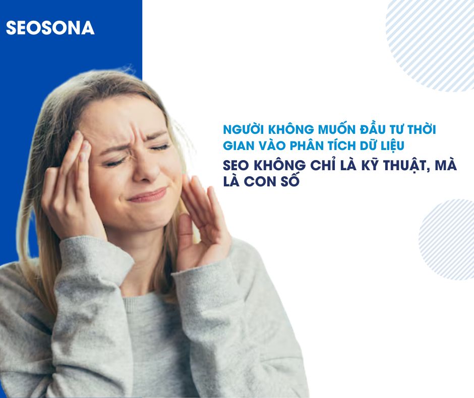 SEO là gì? Bạn có thực sự phù hợp với nghề SEO? 16 Người không muốn đầu tư thời gian vào phân tích dữ liệu