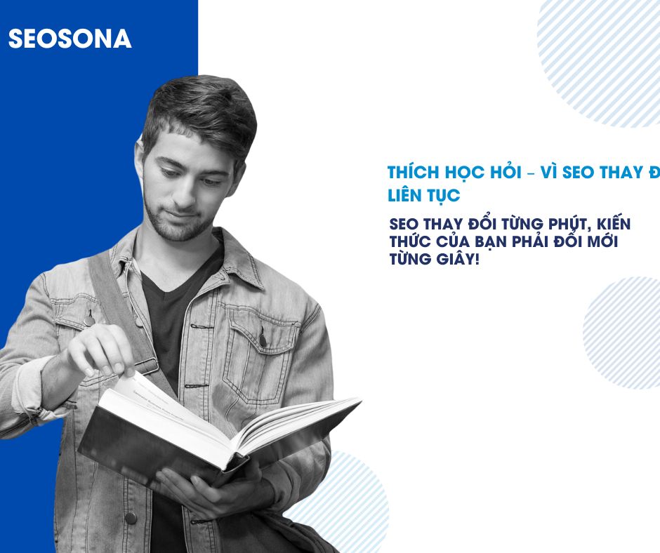 SEO là gì? Bạn có thực sự phù hợp với nghề SEO? 19 Thích học hỏi – Vì SEO thay đổi liên tục
