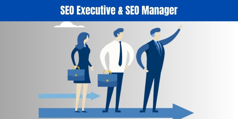 SEO Manager là gì? Công việc và kỹ năng của SEO Manager chuyên nghiệp 20 Sự khác biệt SEO Executive và SEO Manager