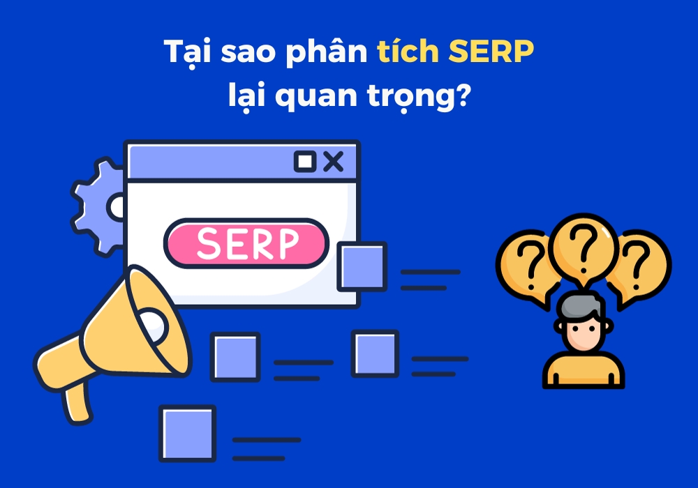 SERP Analysis là gì? Hướng dẫn phân tích SERP chi tiết từ A-Z 20 Tai sao phai phan tich SERP lai quan trong 1