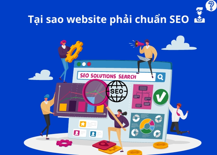 Website chuẩn SEO là gì? Các tiêu chí đánh giá mới nhất 2025 20 Tai sao website phai chuan SEO 1