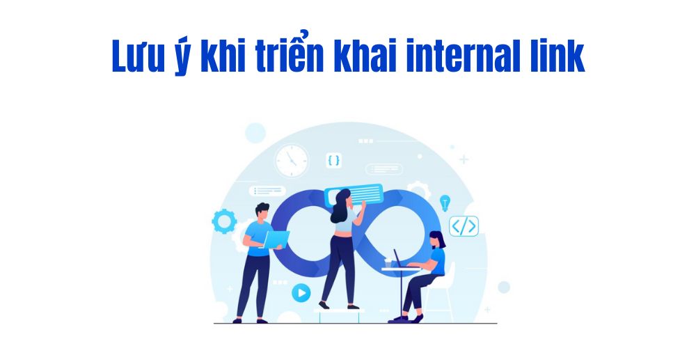 Internal link là gì? Cách xây dựng liên kết nội bộ chuẩn SEO 2025 42 Lưu ý khi triển khai internal link